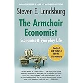 The Armchair Economist: Economics and Everyday Life