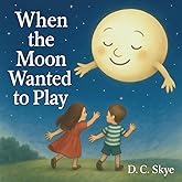 When the Moon Wanted to Play