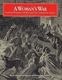 A Woman's War : Southern Women, Civil War and the Confederate Legacy, Campbell, Edward D. C., 0813917395