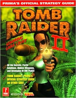 Tomb Raider I And Ii Prima S Official Strategy Guide Ward Kip 9780761520610 Amazon Com Books