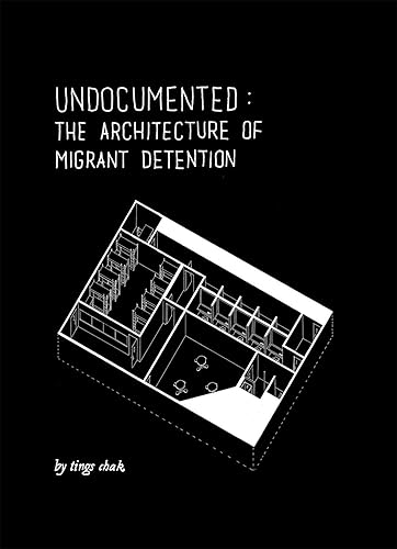 Download Undocumented: The Architecture of Migrant Detention PDF