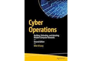 Cyber Operations: Building, Defending, and Attacking Modern Computer Networks