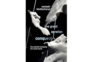 Great Agrarian Conquest, The: The Colonial Reshaping of a Rural World