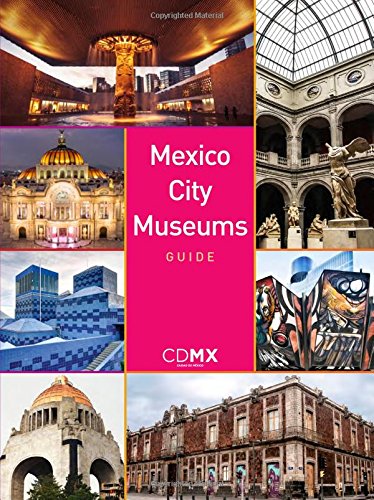 Mexico City Museums Guide by Claudia Itzkowich