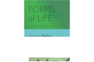 Forms of Life: Aesthetics and Biopolitics in German Culture (Signale: Modern German Letters, Cultures, and Thought)