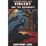Vincent and The Dissidents: (The Enlightenment Adventures: Book Two)