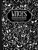 Witch's Composition Book: College Ruled 111 Page Notebook by Amy Cesari