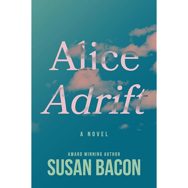 Alice Adrift: Bacon, Susan: 9781733082754: Amazon.com: Books