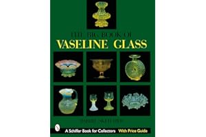 The Big Book of Vaseline Glass (A Schiffer Book for Collectors)