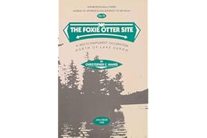 The Foxie Otter Site: A Multicomponent Occupation North of Lake Huron (Volume 79)