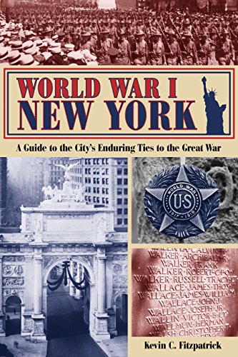 World War I New York: A Guide to the City's Enduring Ties to The Great War