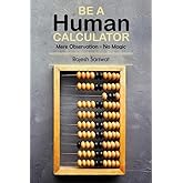 Be a Human Calculator: Mere Observation - No Magic