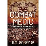 COMBAT MEDIC: A soldiers story of the Iraq war and PTSD