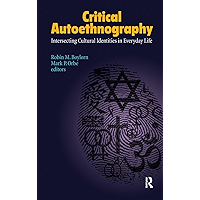 Critical Autoethnography: Intersecting Cultural Identities in Everyday Life (Writing Lives: Ethnographic Narratives Book… book cover