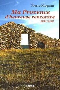Ma Provence D Heureuse Rencontre Guide Secret Babelio
