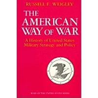 The American Way of War: A History of United States Military