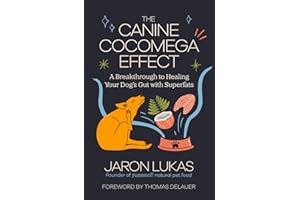 The Canine Cocomega Effect: A Breakthrough to Healing Your Dog's Gut with Superfats