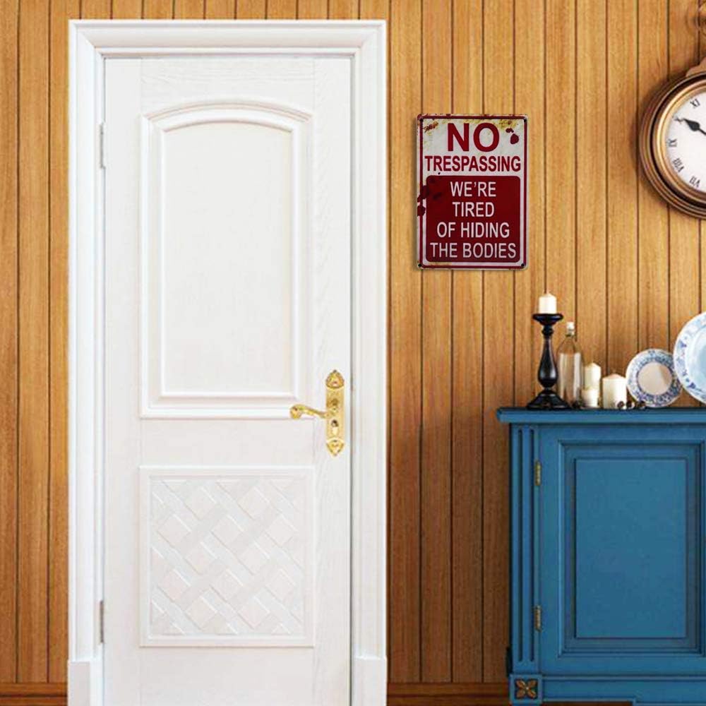 CVNDKN E-UNIONA Retro Fashion Chic Funny Metal Tin Sign No Trespassing We're Tired of Hiding The Bodies: Garden & Outdoor