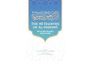 The Forty Hadiths of Al-Nawawi: With Ibn Rajab's Additions