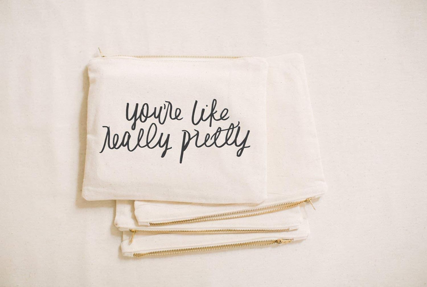 Cosmetic Bag - You're Like Really Pretty, Handmade in the USA, make up, pencil case, clutch, wedding favor, present, bridesmaid gift, women's gift