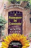 A Summer In Gascony: The Other South of France by