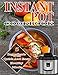 Instant Pot 5 Ingredients Cookbook: 5 ingredients or less Quick And Easy healthy meals (instant pot cookbook, Instant pot recipes,5 ingredients cookbook,healthy cookbook,pressure cooker cookbook)