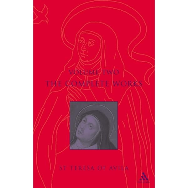 Complete Works St. Teresa of Avila, Vol. 3: St. Teresa of Avila