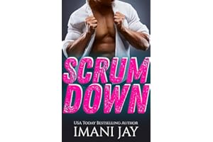 Scrum Down: Enemies to lovers, curvy girl, instalust, mile high, BWAM, sports romance (Rugby Thighs)