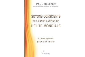 Soyons conscients des manipulations de l'élite mondiale: Et des options pour s’en libérer (French Edition)