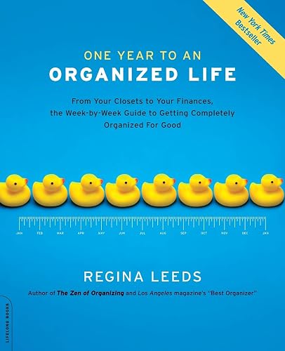Download One Year to an Organized Life: From Your Closets to Your Finances, the Week-by-Week Guide to Getting Completely Organized for Good PDF