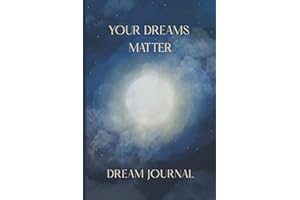 Your Dreams Matter: Dream Journal