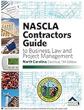 NASCLA Contractors Guide to Business, Law and Project Management, North Carolina Electrical 11th Edition