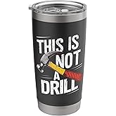 This is Not A Drill Tumbler Cup Handyman Travel Coffee Mug Stainless Steel Insulated Tumbler
