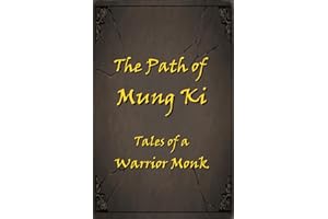 The Path of Mung Ki: Tales of a Warrior Monk