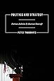 Politics and Strategy: Partisan Ambition and American Statecraft (Princeton Studies in International History and Politics)