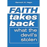 Faith Takes Back What the Devil's Stolen