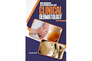 REVISION HANDBOOK OF CLINICAL DERMATOLOGY: A Short, Quick and Comprehensive summary and Reference note of Skin Diseases