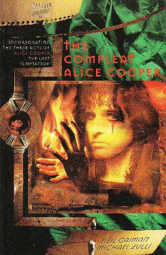 The Compleat Alice Cooper: Incorporating the Three Acts of Alice Cooper : the Last Temptation