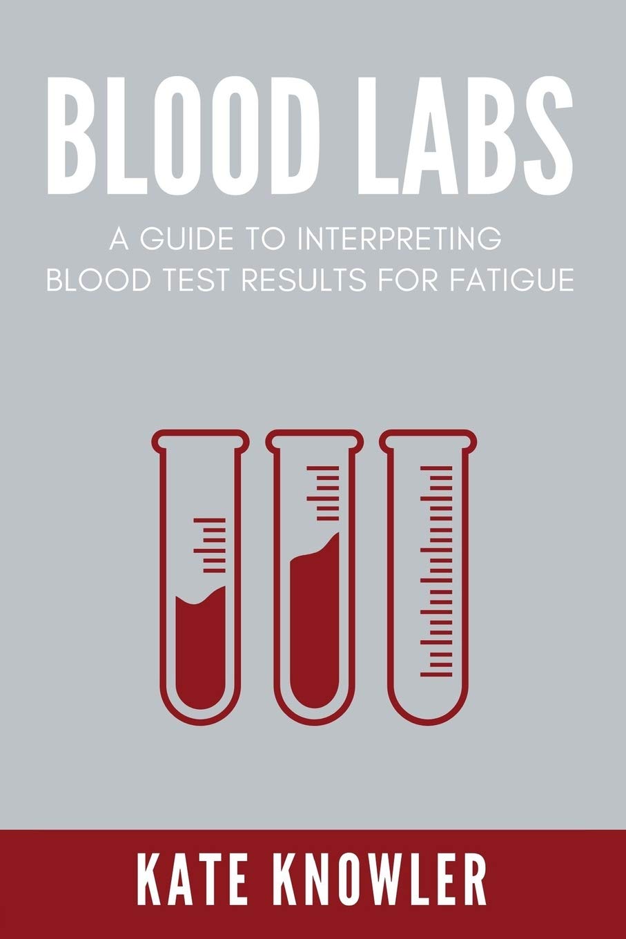 Blood Labs Lab Reference Blood Test Book And Lab Values Interpretation For Fatigue Knowler Kate 9798650821564 Amazon Com Books