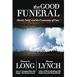 The Good Funeral: Death, Grief, and the Community of Care