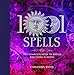 1001 Spells: The Complete Book of Spells for Every Purpose