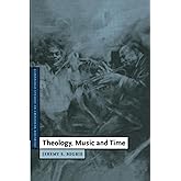 Theology, Music and Time (Cambridge Studies in Christian Doctrine, Series Number 4)