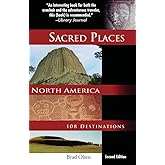 Sacred Places North America: 108 Destinations (Sacred Places: 108 Destinations series)