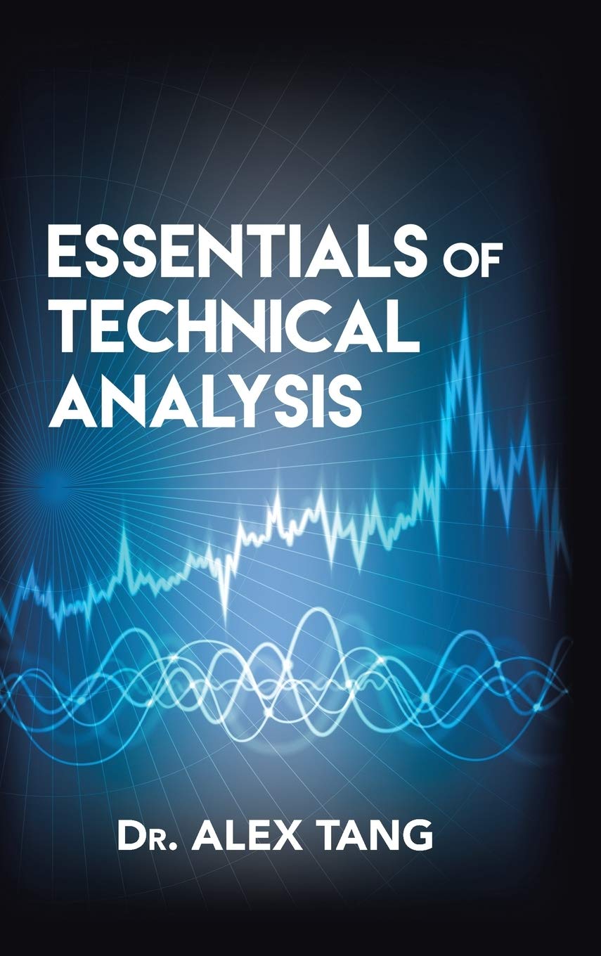 Amazon Com Essentials Of Technical Analysis 9781482882438 Tang Dr Alex Books