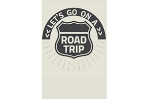 Let's Go On A Road Trip Log Book: The Ultimate Road Trip Journal With Prompts - Keep Track Of Each Stop On Your Trip