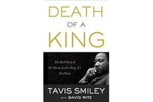Death of a King: The Real Story of Dr. Martin Luther King Jr.'s Final Year