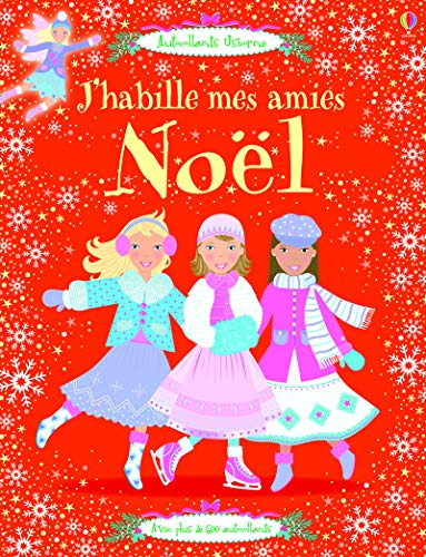 J'habille mes amies - Noël: avec plus de 600 autocollants by (Album)