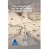 The Evolution of Development Thinking: Governance, Economics, Assistance, and Security (Politics, Economics, and Inclusive De