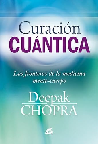 Download Curación cuántica: Las fronteras de la medicina mente-cuerpo PDF