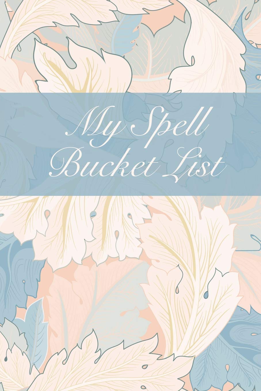 My Spell Bucket List Journal For Your Witchy And Magickal Goals Magical Notebooks Amaris Wyn Amazon Com Books
